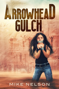 Arrowhead Gulch by Mike Nelson - Paperback
