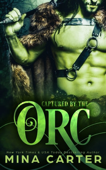 Captured by the Orc : A Monster Romance : 1 by Mina Carter - Paperback