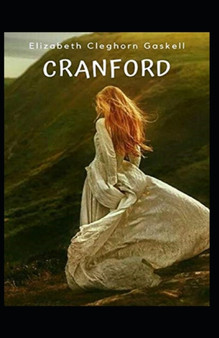 Cranford-Elizabeth's Original Edition(Annotated) by Elizabeth Cleghorn Gaskell - Paperback