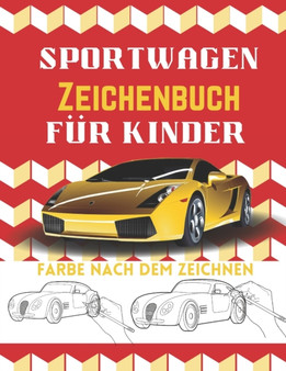 Sportwagen Zeichenbuch Fur Kinder : Erstaunliches Buch uber das Zeichenbuch fur Luxusautos/Sportwagen Malbuch Fur Kinder by Eli's Publishers - Paperback
