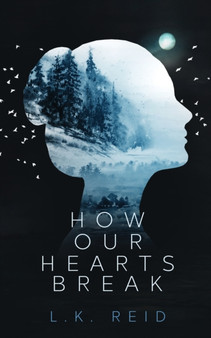 How Our Hearts Break by L K Reid - Paperback