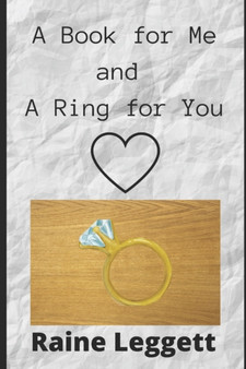 A Book for Me and A Ring for You : A Novella by Raine Leggett - Paperback