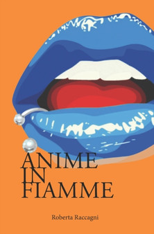 Anime in Fiamme by Roberta Raccagni - Paperback