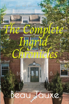 The Complete Ingrid Chronicles by Beau Tauxe - Paperback