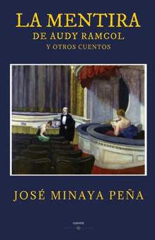 La mentira de Audy Ramcol y otros cuentos by Jose Minaya Pena - Paperback