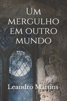 Um mergulho em outro mundo by Leandro Alexandre Martins - Paperback