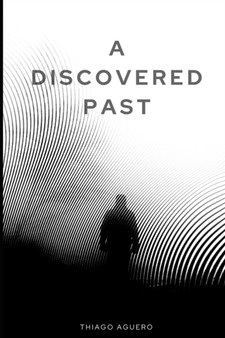 A Discovered Past by Thiago Aguero - Paperback