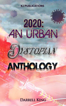 2020 : An Urban Dystopian Anthology by Darrell King - Paperback