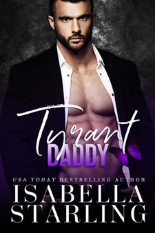 Tyrant Daddy : An Age Gap Forbidden Romance by Isabella Starling - Paperback
