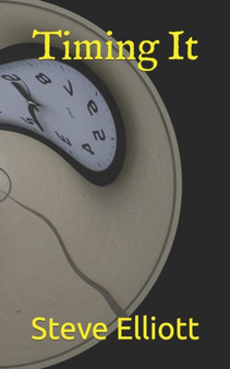 Timing It by Steve Elliott - Paperback