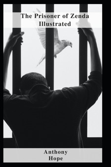 The Prisoner of Zenda Illustrated by Anthony Hope - Paperback