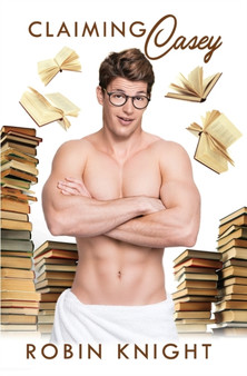 Claiming Casey by Robin Knight - Paperback