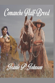 Comanche Half-breed by Jeanie P Johnson - Paperback
