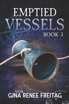 Emptied Vessels : 3 by Gina Renee Freitag - Paperback