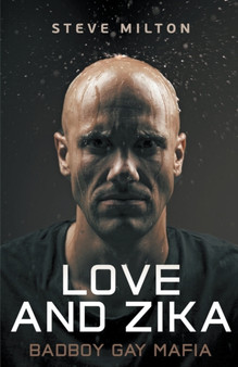 Love and Zika : 1 by Steve Milton - Paperback