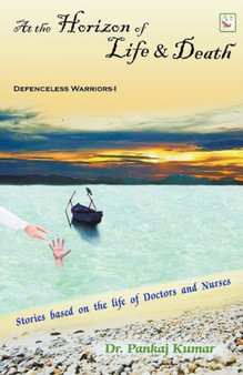 At the Horizon of Life & Death by Pankaj Kumar - Paperback