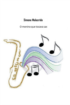 O menino que tocava sax by Simone Malacrida - Paperback