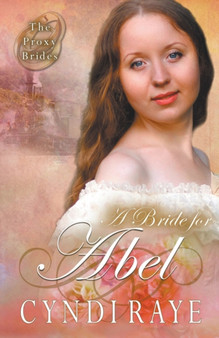 A Bride for Abel : 4 by Cyndi Raye - Paperback