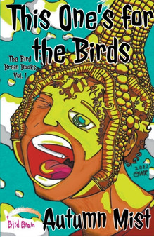 This One's for the Birds : 1 by Autumn Mist - Paperback