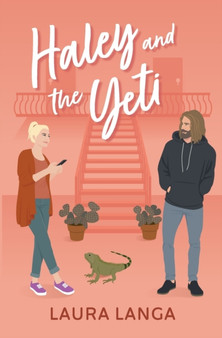 Haley and the Yeti : A Grumpy Sunshine, Friends to Lovers, Next-door Neighbor Sweet Romance : 1 by Laura Langa - Paperback