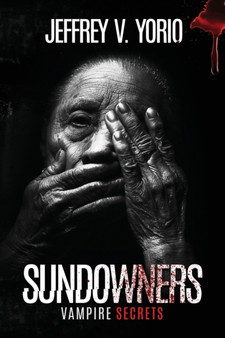 Sundowners : Vampire Secrets : 2 by Jeffrey V Yorio - Paperback