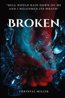Broken by Chrystal Miller - Paperback