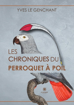Les chroniques du perroquet a poil by Yves Le Genchant - Paperback