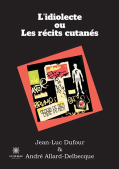 L'idiolecte ou Les recits cutanes by Jean-Luc Dufour - Paperback