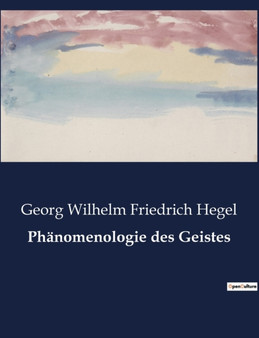 Phanomenologie des Geistes by Georg Wilhelm Friedrich Hegel - Paperback
