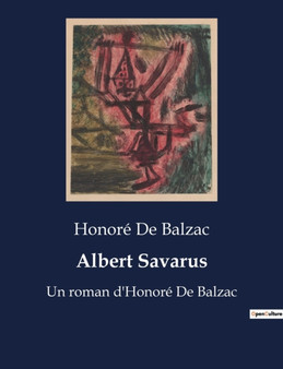 Albert Savarus : Un roman d'Honore De Balzac by Honore de Balzac - Paperback