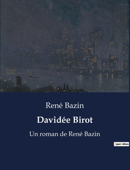 Davidee Birot : Un roman de Rene Bazin by Rene Bazin - Paperback
