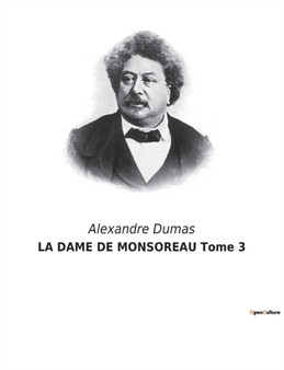 LA DAME DE MONSOREAU Tome 3 by Alexandre Dumas - Paperback