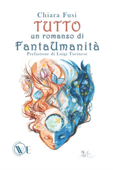 Tutto : un romanzo di FantaUmanita by Alessia Bussini - Paperback