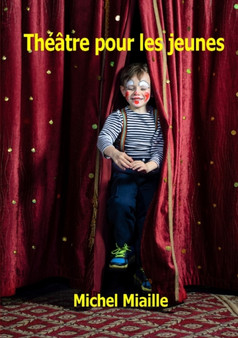 Theatre pour les jeunes by Michel Miaille - Paperback