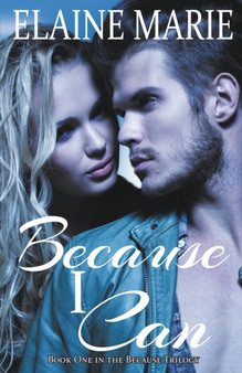 Because I Can : 1 by Elaine Marie - Paperback