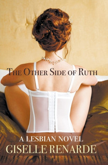 The Other Side of Ruth : A Lesbian Novel by Giselle Renarde - Paperback
