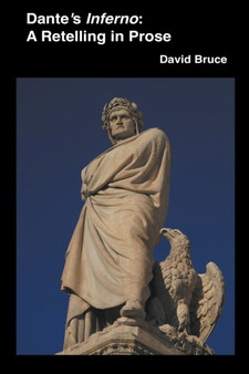 Dante's Inferno : A Retelling in Prose by David Bruce - Paperback
