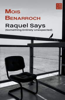 Raquel Says (Something Entirely Unexpected) by Mois Benarroch - Paperback