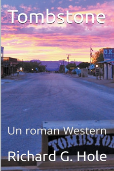 Tombstone : Un Roman Western : 4 by Richard G Hole - Paperback
