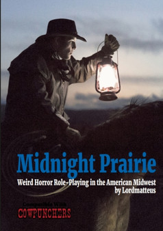 Midnight Prairie - Weird Horror Roleplaying in the American Midwest by austin matthew austin - Paperback