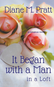 It Began with a Man in a Loft by Diane M Pratt - Paperback
