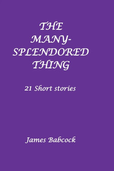 The Many Splendored Thing by James Babcock - Paperback