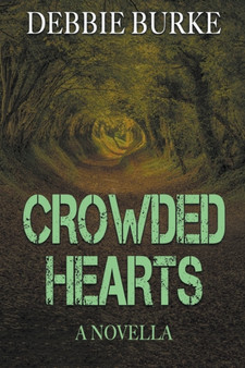 Crowded Hearts - A Novella : 5 by Debbie Burke - Paperback