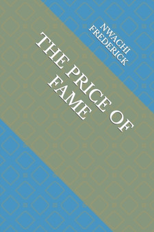 The Price of Fame by Nwachi Frederick - Paperback