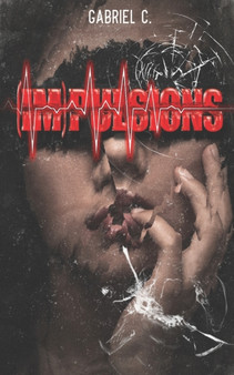 (Im)Pulsions by Gabriel C - Paperback
