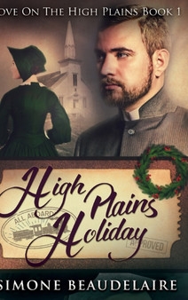 High Plains Holiday : Large Print Hardcover Edition by Simone Beaudelaire - Hardback