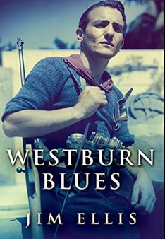 Westburn Blues : Premium Hardcover Edition by Jim Ellis - Hardback