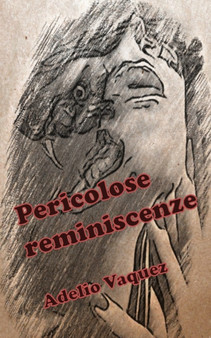 Pericolose reminiscenze by Adelio Vaquez - Paperback
