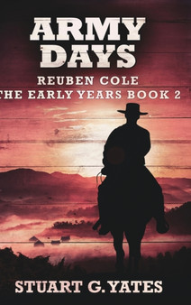 Army Days (Reuben Cole - The Early Years Book 2) by Stuart G Yates - Hardback