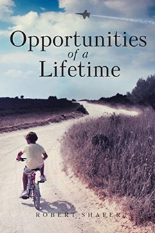 Opportunities of a Lifetime by Robert Shafer - Paperback